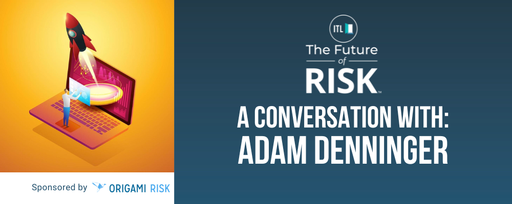 Adam Denninger future of risk